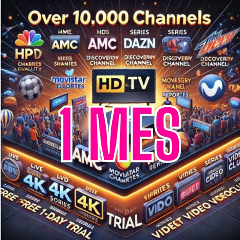 Lista HD y 4K +10.000 canales 1 MES